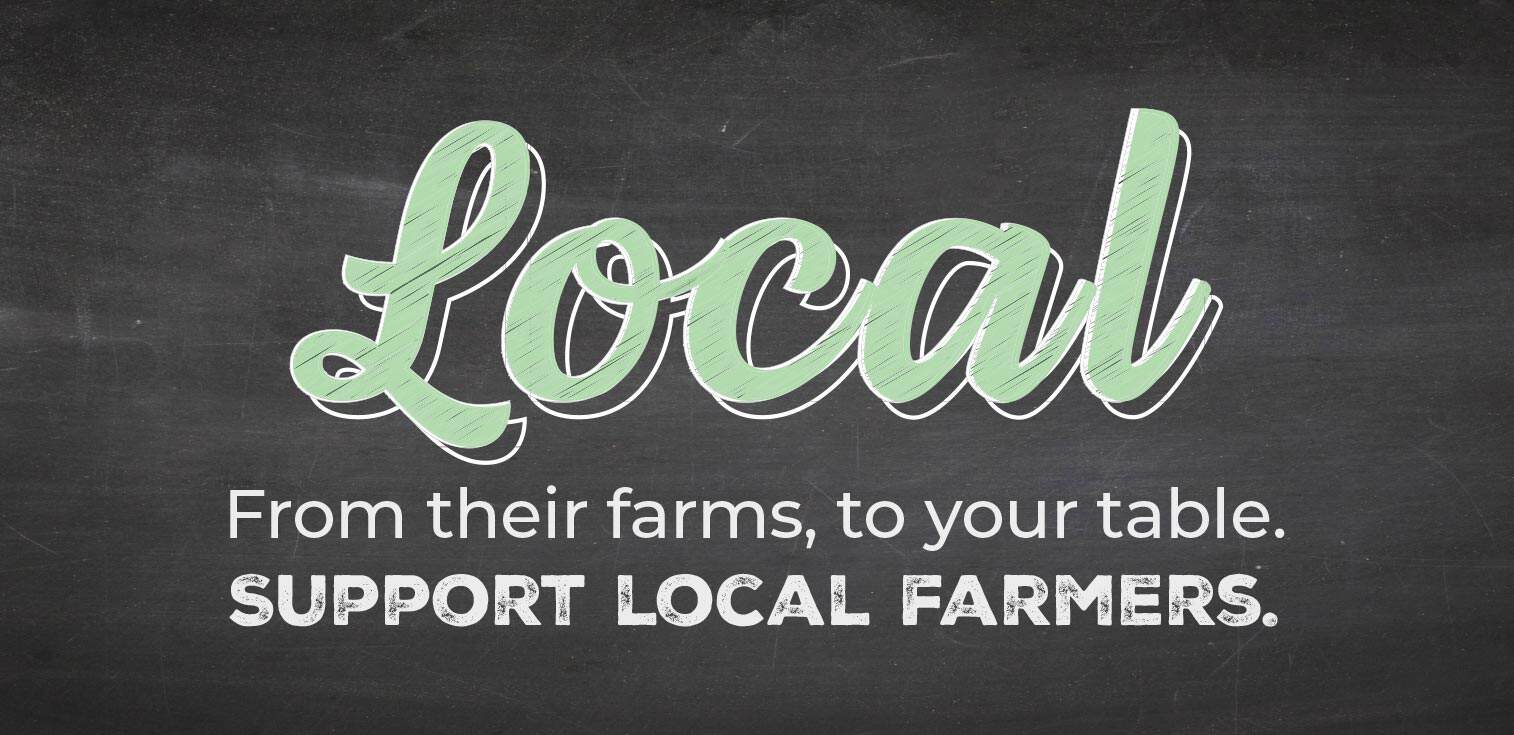 Text on a dark chalkboard background reads: Local. From their farms, to your table. SUPPORT LOCAL FARMERS.